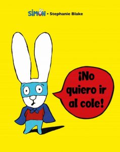 ¡No quiero ir al colegio!-Peguin Random House