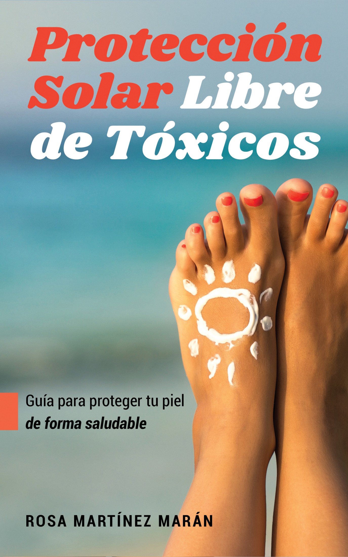 Protección solar libre de tóxicos-Rosa Martínez Marán